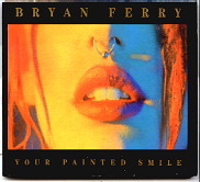 Bryan Ferry - Your Painted Smile